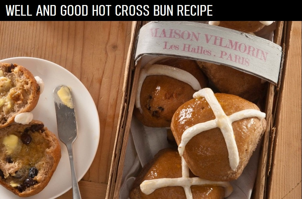 Well & Good Hot Cross Buns Recipe